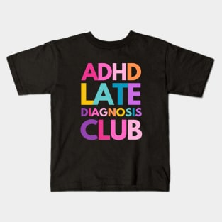 ADHD Late Diagnosis Club Kids T-Shirt